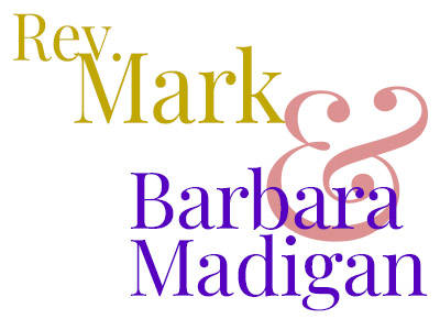 Rev. Mark & Barbara Madigan